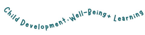 Child Development, Well-Being + Learning