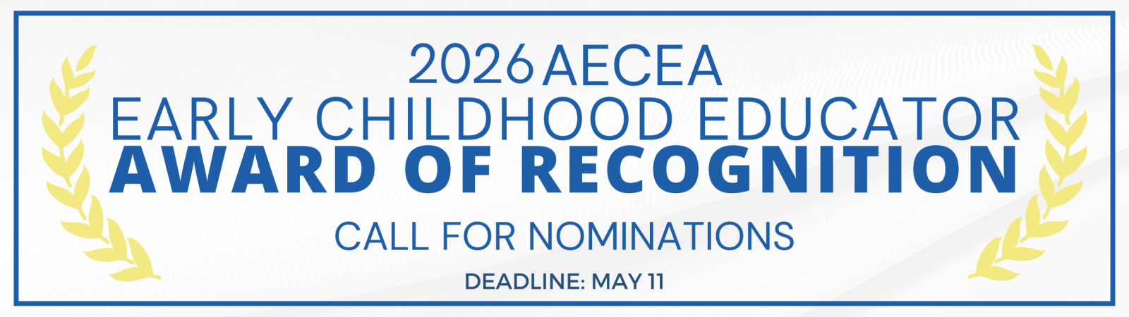 2026 AECEA Early Childhood Educator Award of Recognition banner with gold laurel graphics on both sides, “Call for Nominations,” and deadline May 11 on a light grey background.