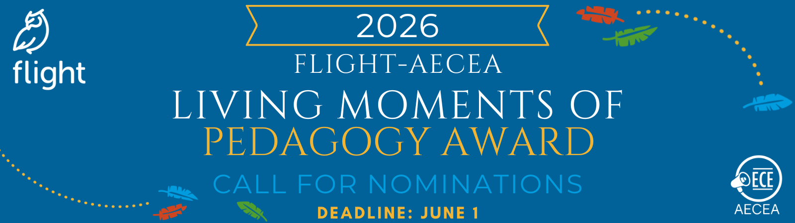 Promotional banner for the 2026 Flight–AECEA Living Moments of Pedagogy Award. The design features a teal-blue background with decorative dotted lines and colourful feather illustrations. At the top, a gold ribbon displays “2026,” with “Flight–AECEA” beneath it. The main headline reads “Living Moments of Pedagogy Award,” followed by “Call for Nominations” and “Deadline: June 1.” The Flight logo appears in the top left corner, and the AECEA logo is shown in the bottom right.