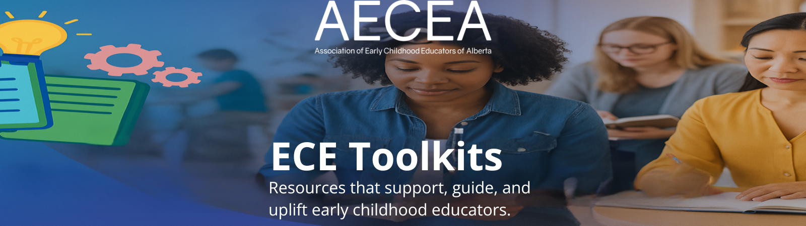 Header image for AECEA's ECE Toolkits webpage showing three diverse early childhood educators engaged in professional activities—reading and writing—set in a warm, classroom-like environment. Graphic icons of a clipboard, gears, and a lightbulb appear on the left, with overlay text reading "ECE Toolkits: Resources that support, guide, and uplift early childhood educators." The AECEA logo is centered at the top